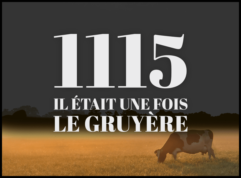 Badge de l'émission 1115 : il était une fois le Gruyère - Canal Alpha